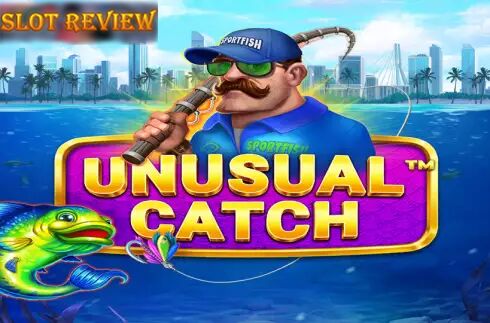 Unusual Catch Slot Review